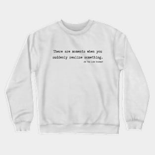 Do you like brahms Quote Crewneck Sweatshirt